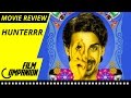 Hunterrr | Movie Review | Anupama Chopra