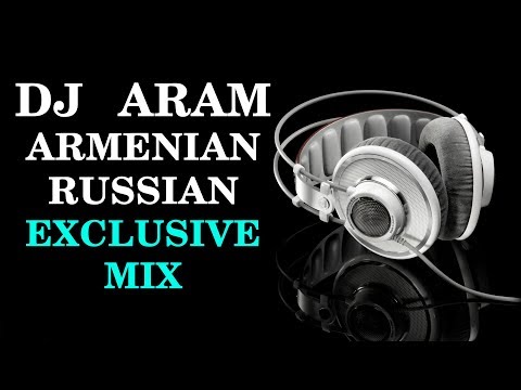 DJ ARAM - Armenian - Russian Exclusive MiX (2019)