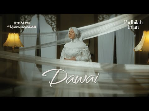 , title : 'Fadhilah Intan - Dawai OST. Film Air Mata Di Ujung Sajadah (Official Music Video)'