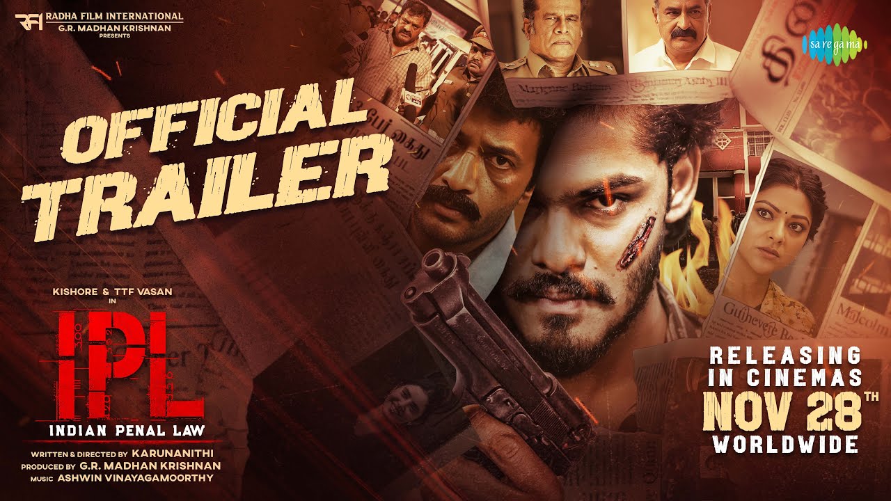 Indian Penal Law (IPL) - Official Trailer | Kishore | TTF Vasan | Abhirami | Karunanithi | Ashwin