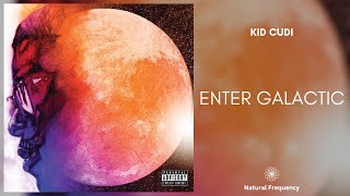 Kid Cudi - Enter Galactic (Love Connection Part I) (432Hz)