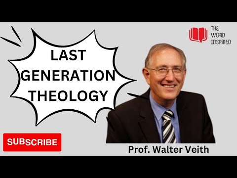 Last Generation Theology: Prof. Walter Veith