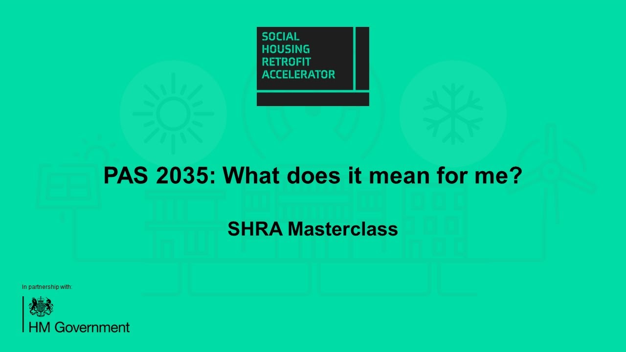PAS 2035: What does it mean for me? | SHRA Masterclass