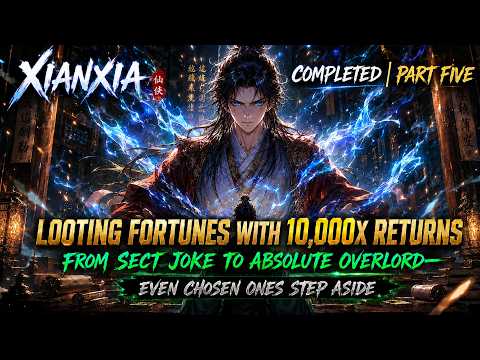 【FULL】Looting Fortunes with 10,000x Returns: From the Sect's Laughingstock to the Supreme Overlord