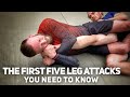 The First Five Leg Attacks You Need | Jiu-Jitsu Submissions