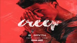 B. Smyth Featuring Young Thug - Creep [Clean Edit]