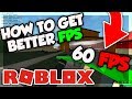 GET BETTER FPS IN ROBLOX! (NO LAG) 2017/2018 GET BETTER FPS IN ROBLOX! (NO LAG) 2017/2018