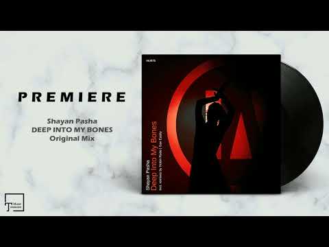 PREMIERE: Shayan Pasha - Deep Into My Bones (Original Mix) [INU]
