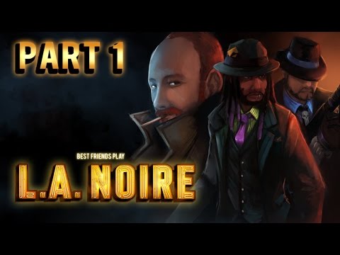 Super Best Friends Play L.A. Noire (Part 01)