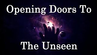 OPENING DOORS TO THE UNSEEN - Truthseekah & Beast1333 (SPIRITUAL ALCHEMY)