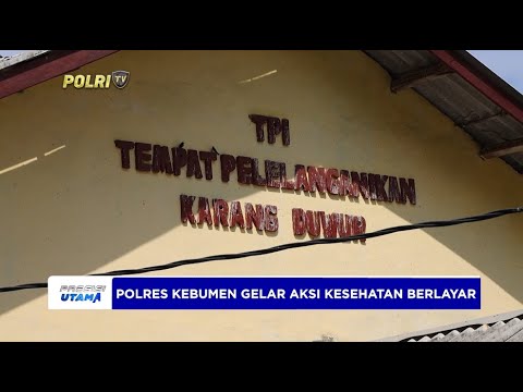 POLRES KEBUMEN GELAR AKSI KESEHATAN BERLAYAR