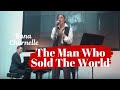 The Man Who Sold The World (David Bowie Cover ...