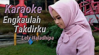 Download lagu Engkaulah Takdirku Karaoke duet Lely Naladhipa @lelynaladhipa mp3
