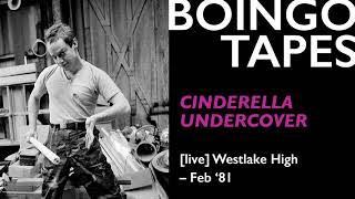 Cinderella Undercover (Live) – Oingo Boingo | Westlake High 1981