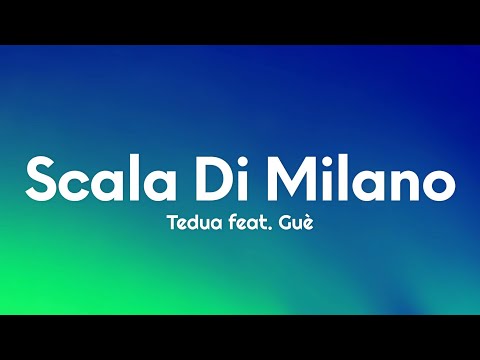 Tedua - Scala Di Milano (Testo/Lyrics) feat. Guè