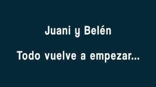 Todo vuelve a empezar - Belén y Juani