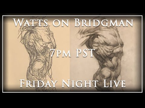 Watts on Bridgman - Bridgman Drawing Demo - Friday Night Live