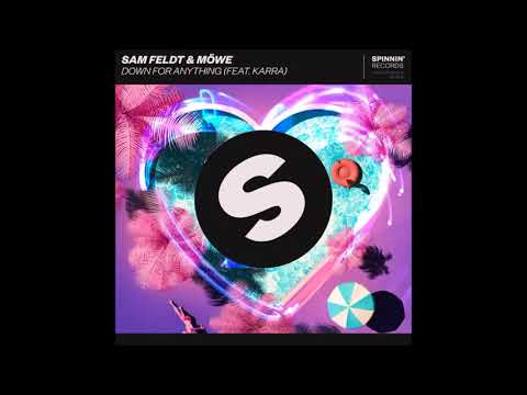 Sam Feldt & MÖWE ft. KARRA - Down For Anything (Extended Club Mix) feat. KARRA