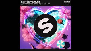 Sam Feldt &amp; MÖWE ft. KARRA - Down For Anything (Extended Club Mix) feat. KARRA
