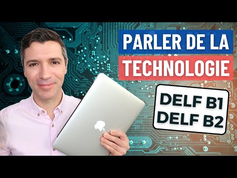 Talking about TECHNOLOGY in French - DELF B1 | DELF B2