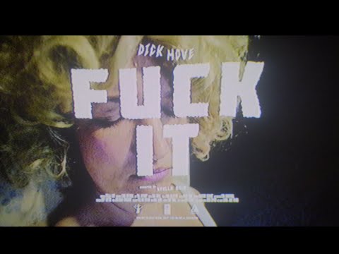 Dick Move - Fuck It (Official Music Video)