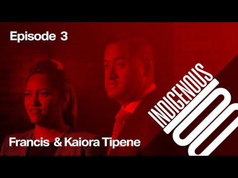 Indigenous 100 - Episode 3 - Francis and Kaiora Tipene