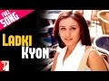 Ladki Kyon - Full Song - Hum Tum 