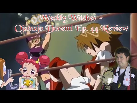 Weekly Witches - Ojamajo Doremi Ep 44 Review