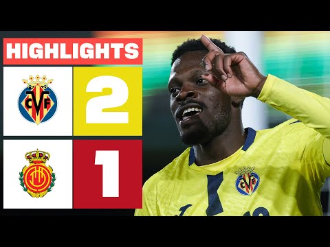 VILLARREAL CF 2 - 1 RCD MALLORCA | HIGHLIGHTS LALIGA EA SPORTS