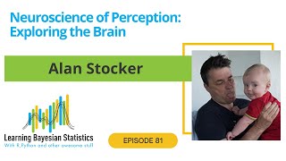 #81 The Bayesian Brain & Perception, with Alan Stocker