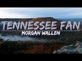 Morgan Wallen - Tennessee Fan (Lyrics) - Full Audio, 4k Video