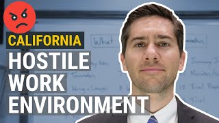 CA Hostile Work Environment Law Explained by an Employment Lawyer