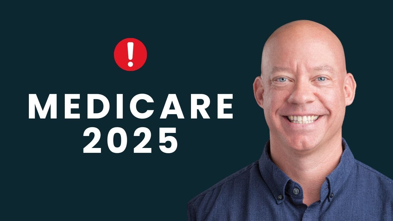 Big Medicare Changes for 2025 and What YOU Need to do