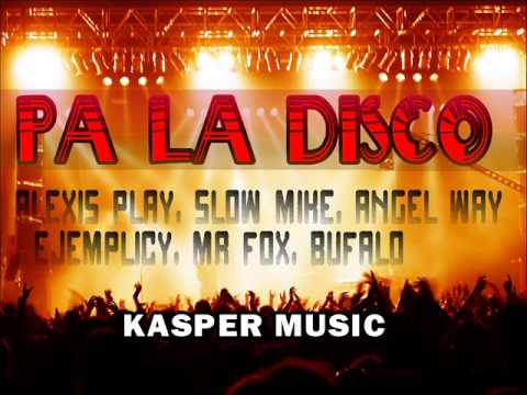 Pa la disco - Slow Mike, Mr. Fox, Ejemplicy, Angel Way, Alexis Play y Buffalo