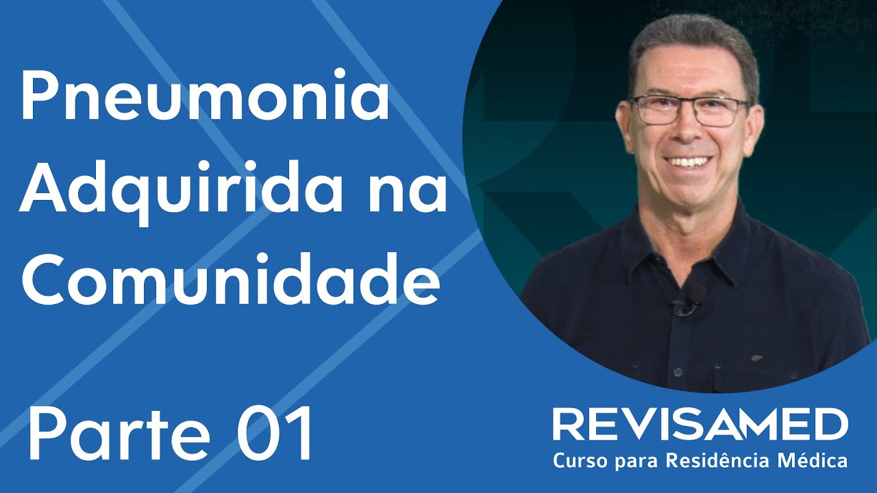 Pneumonia adquirida na Comunidade | Módulo 1   Definição,classificação, etiologia e clínica
