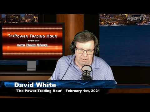February 1st, Power Trading Hour with David White on TFNN - 2021