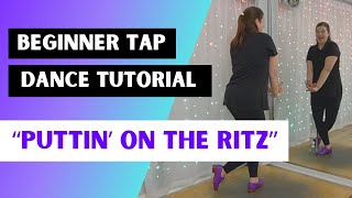 LEARN TO TAP DANCE 🎩 "Puttin' On the Ritz" 🎩 BEGINNER TAP DANCE TUTORIAL 🎩 Step-by-Step Instruction!