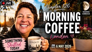 Chapter 126 LIVE ☕ Morning Coffee London | Something Shifted Today…