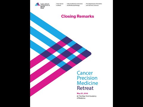 Cancer Precision Medicine Retreat May 25, 2018: Closing Remarks