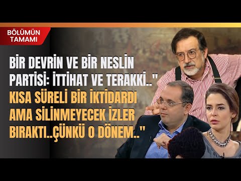 Bir Devrin Ve Bir Neslin Partisi: İttihat Ve Terakki..