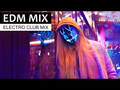 EDM CLUB MIX - Electro House & Party Dance Music 2019