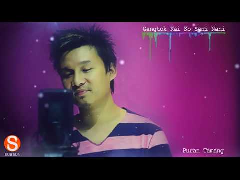Puran Tamang Gangtok Kai Ko Sani Nani