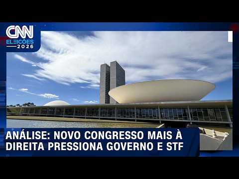 Congresso mais à direita expõe insatisfação do eleitor e pressiona STF; análise