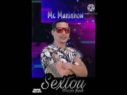 MC Maninhow - SEXTOU - (VERSAO BREGA FUNK)