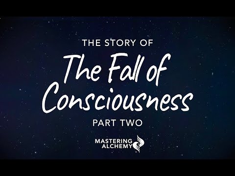The Story of the Fall of Consciousness Part 2: Creation Can’t Be Destroyed, Only Transformed