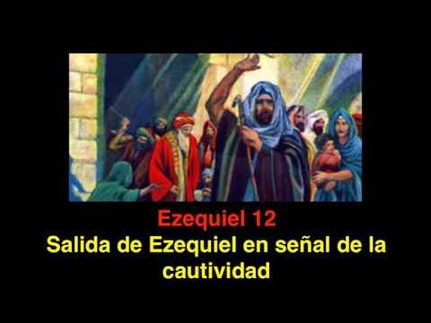 Ezequiel 12: Salida de Ezequiel en señal de la cautividad