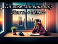Dil Nase Mai Chur Hai Slowed And Reverb Kumar Sanu All Time Favorite Song ADL Music