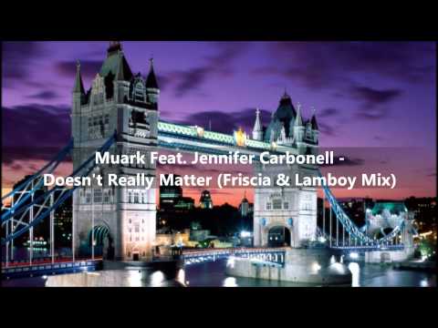 Murk ft. Jennifer Carbonell - Doesn't Really Matter (Friscia & Lamboy Mix) HD
