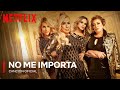 “Siempre Reinas” | Canción oficial | “No me importa” | Netflix