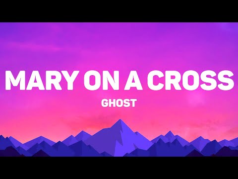 Ghost - Mary On A Cross (Lyrics)